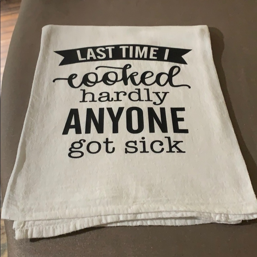 Custom Tea Towel "Last time I cooked"